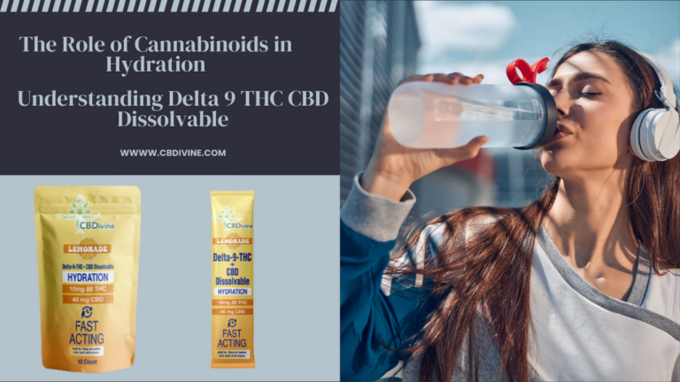 The Role of Cannabinoids in Hydration Delta 9 THC CBD Dissolvable