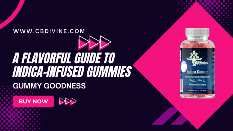 A Flavorful guide to indica infused gummies