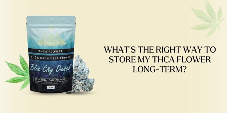 the right way to store THCA flower