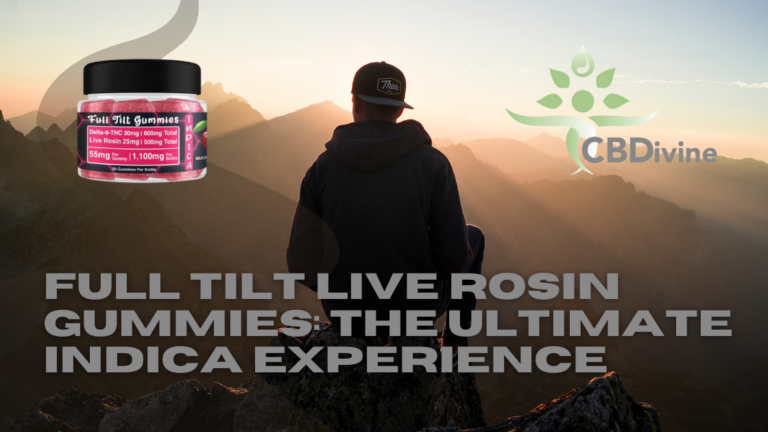 CBDivine Full Tilt Live Rosin Gummies The Ultimate Indica Experience